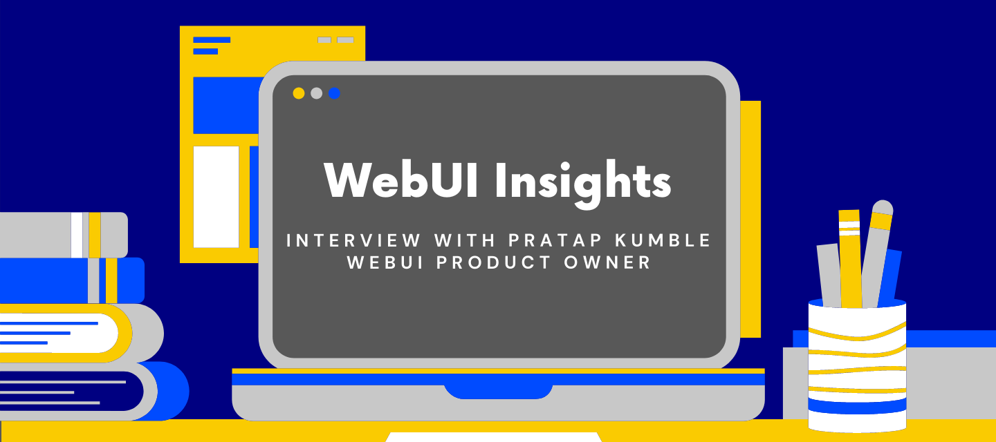 WebUI Insights with Pratap Kumble
