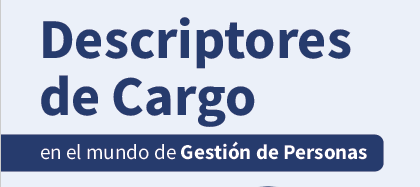 ¡Tenemos un descargable de Descriptores de Cargos para tu organización!