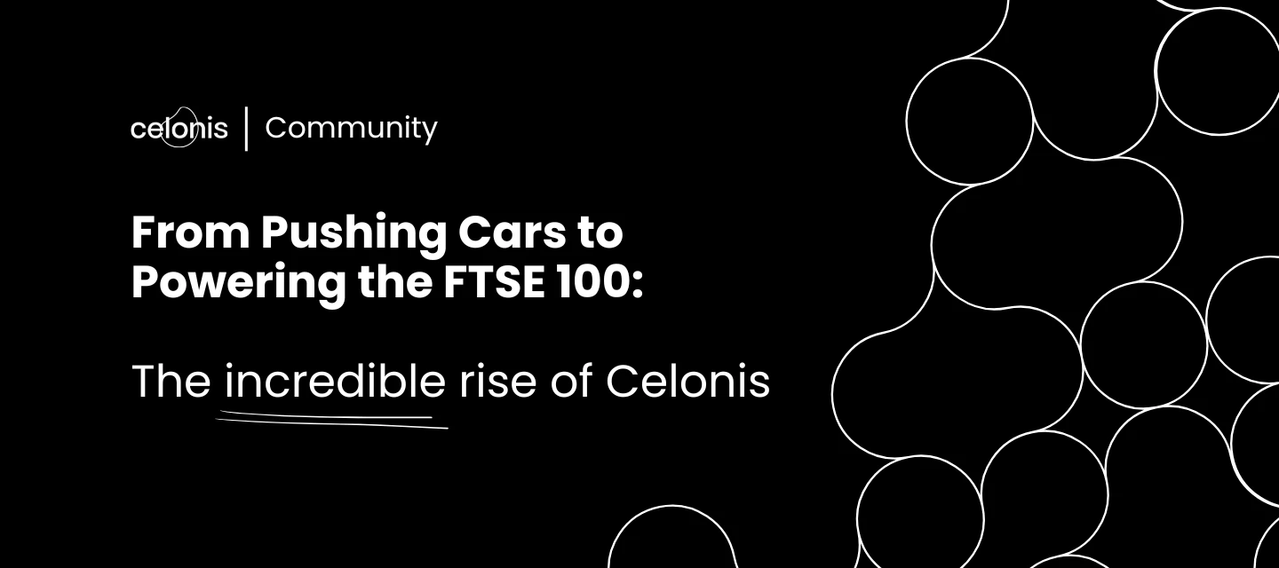 From One Pushed Car to the FTSE 100: The Incredible Rise of Celonis 🚗💨
