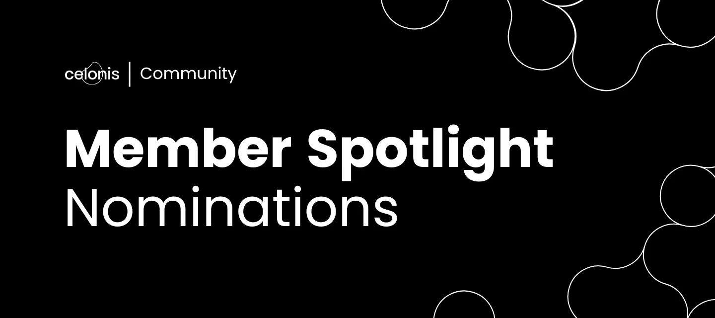 🌟 Nominate a Peer for the Next Celonis Community Member Spotlight!