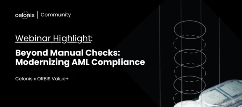 Beyond Manual Checks: Modernizing AML Compliance with Celonis