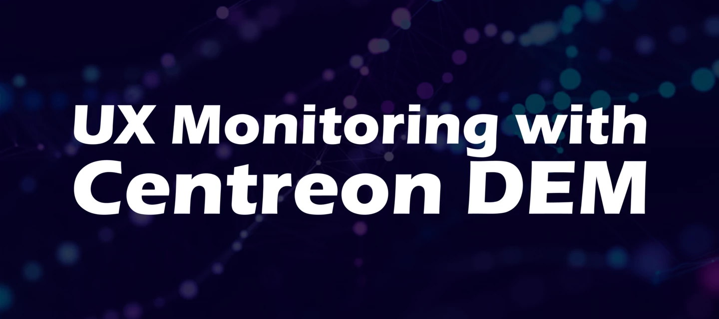 Monitoring the user experience with Centreon DEM | Community