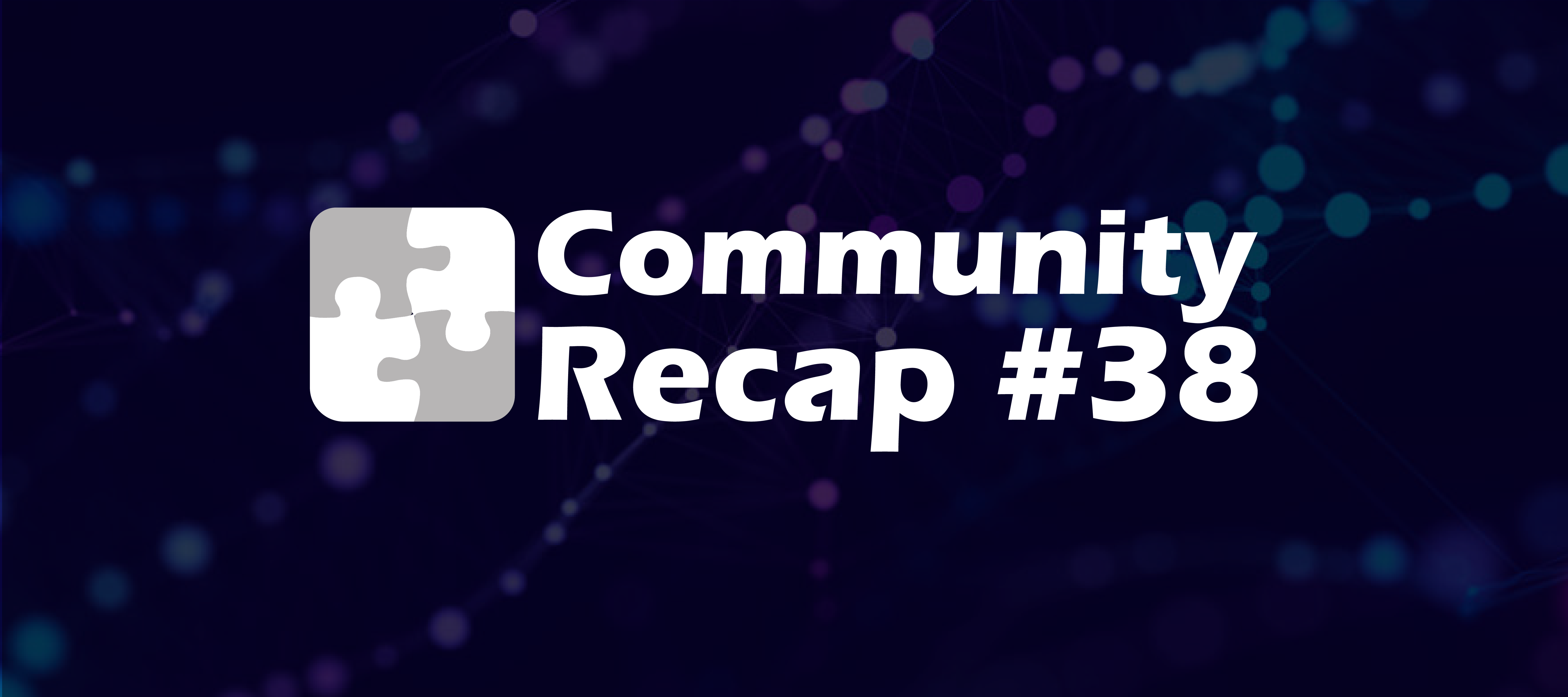 Community Recap #38
