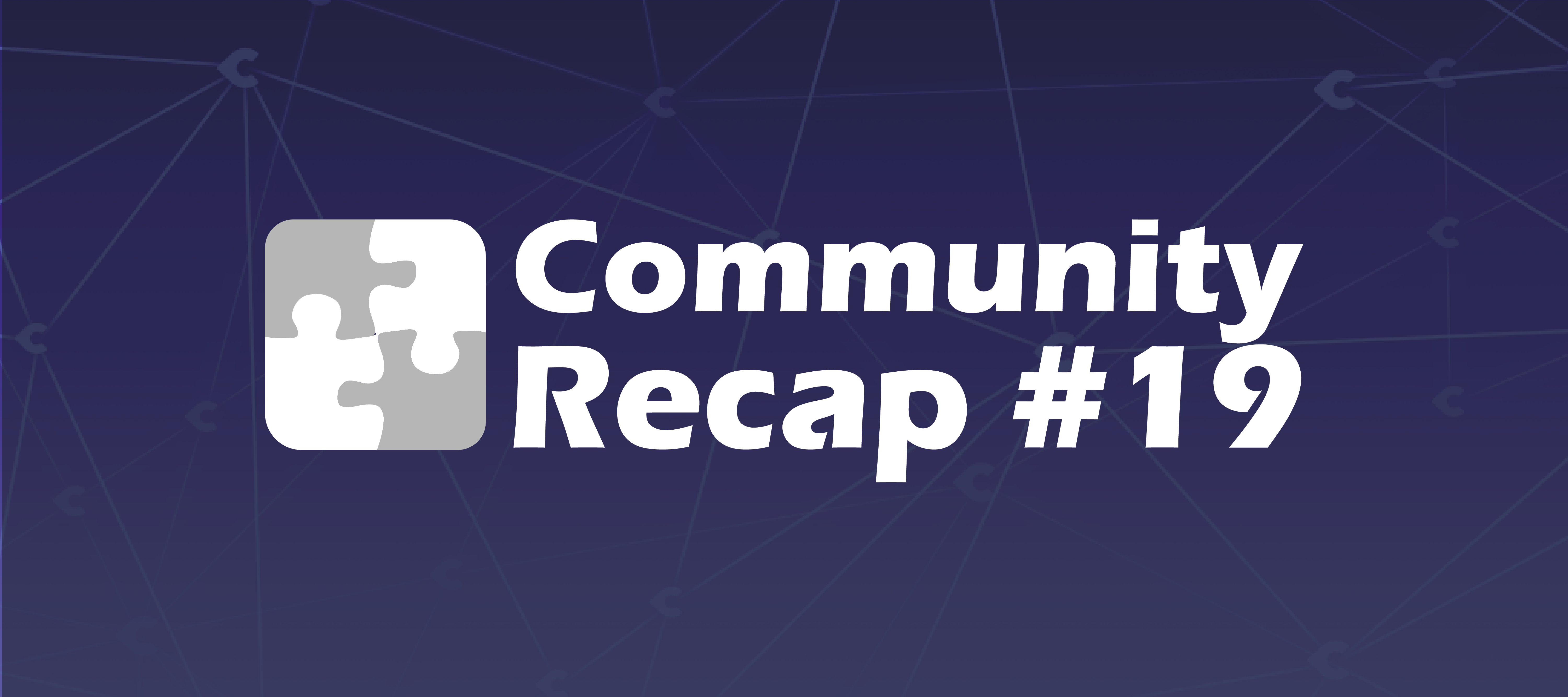 Community Recap #19