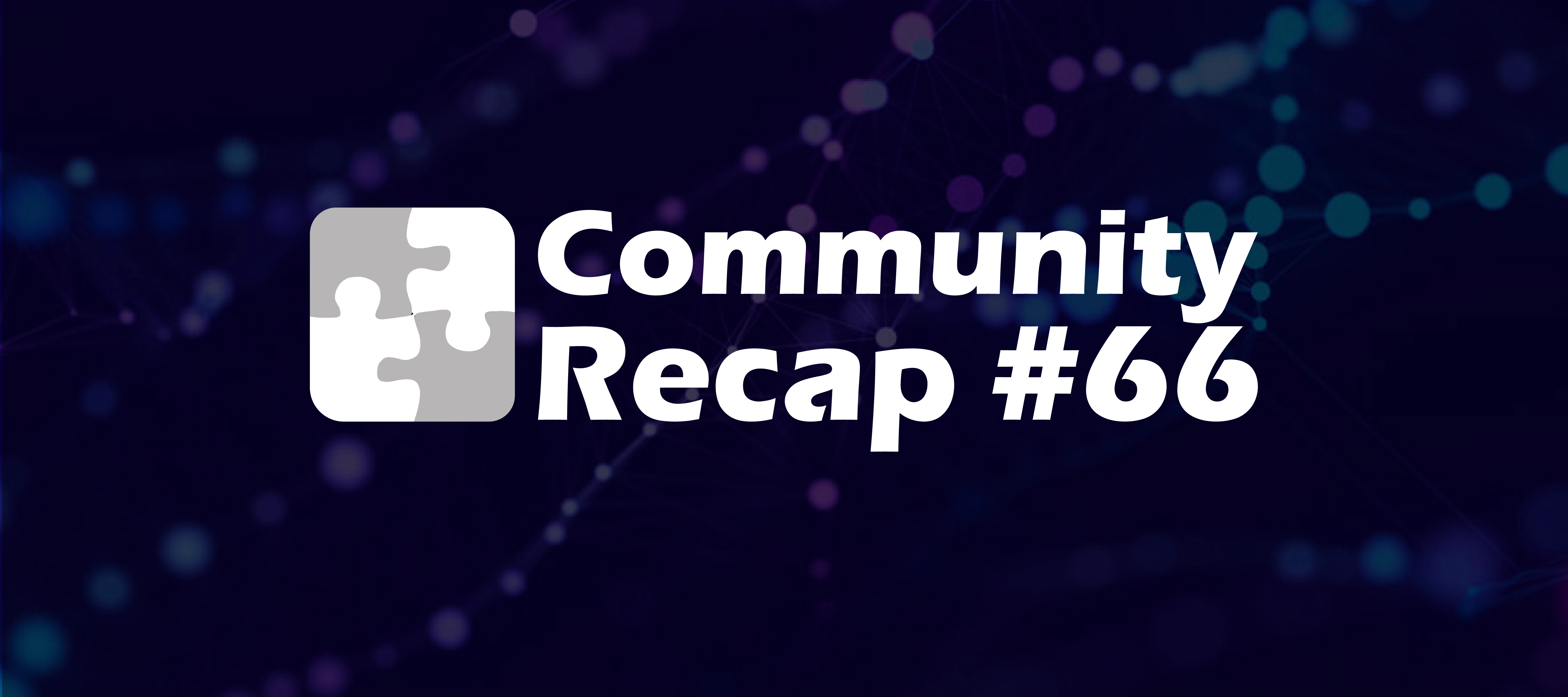 Community Recap #66
