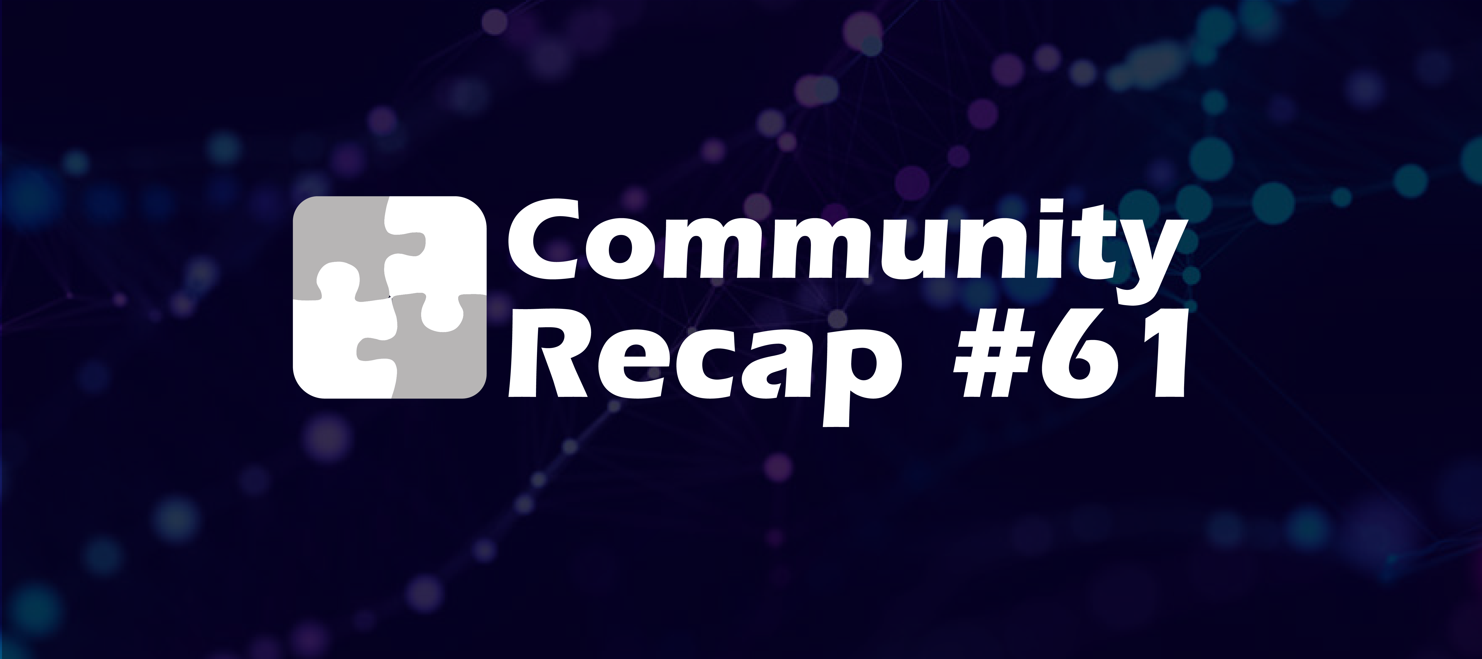 Community Recap #61