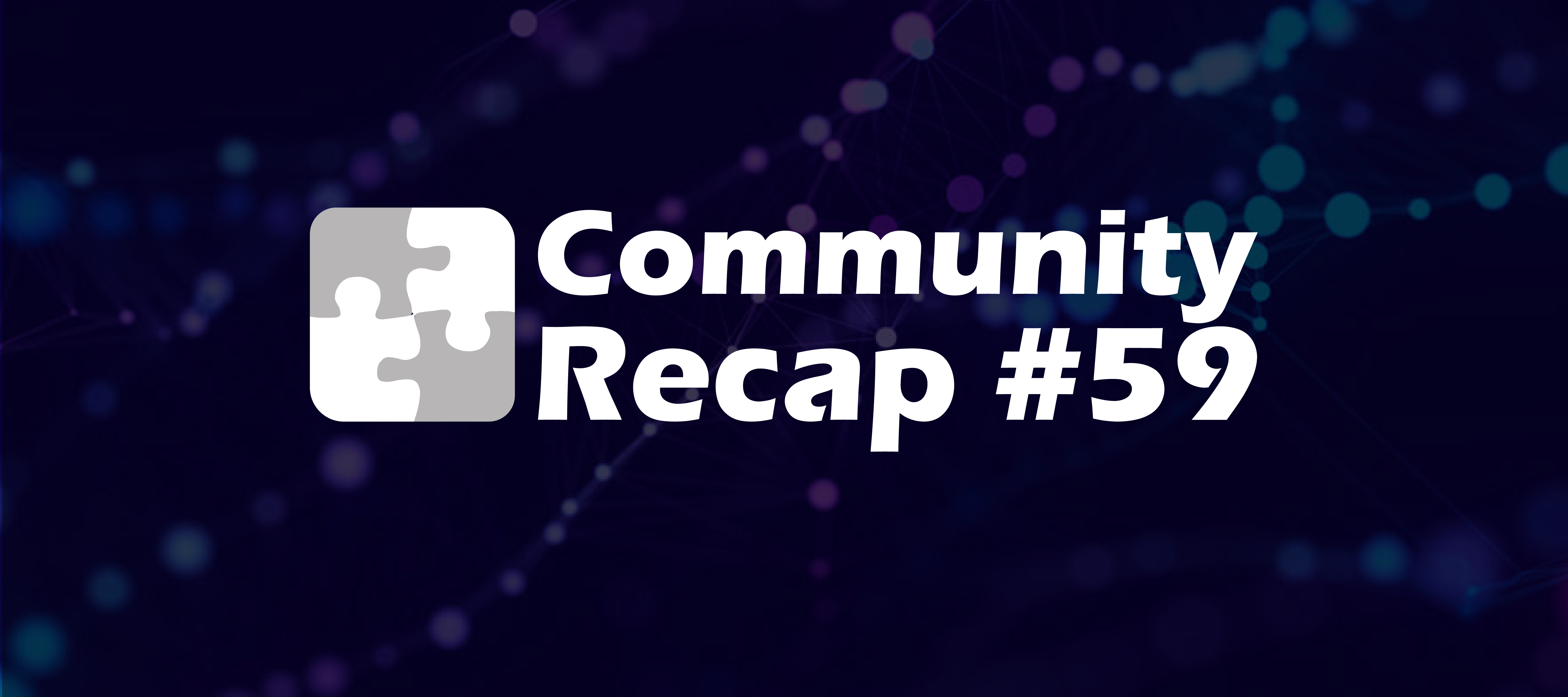 Community Recap #59