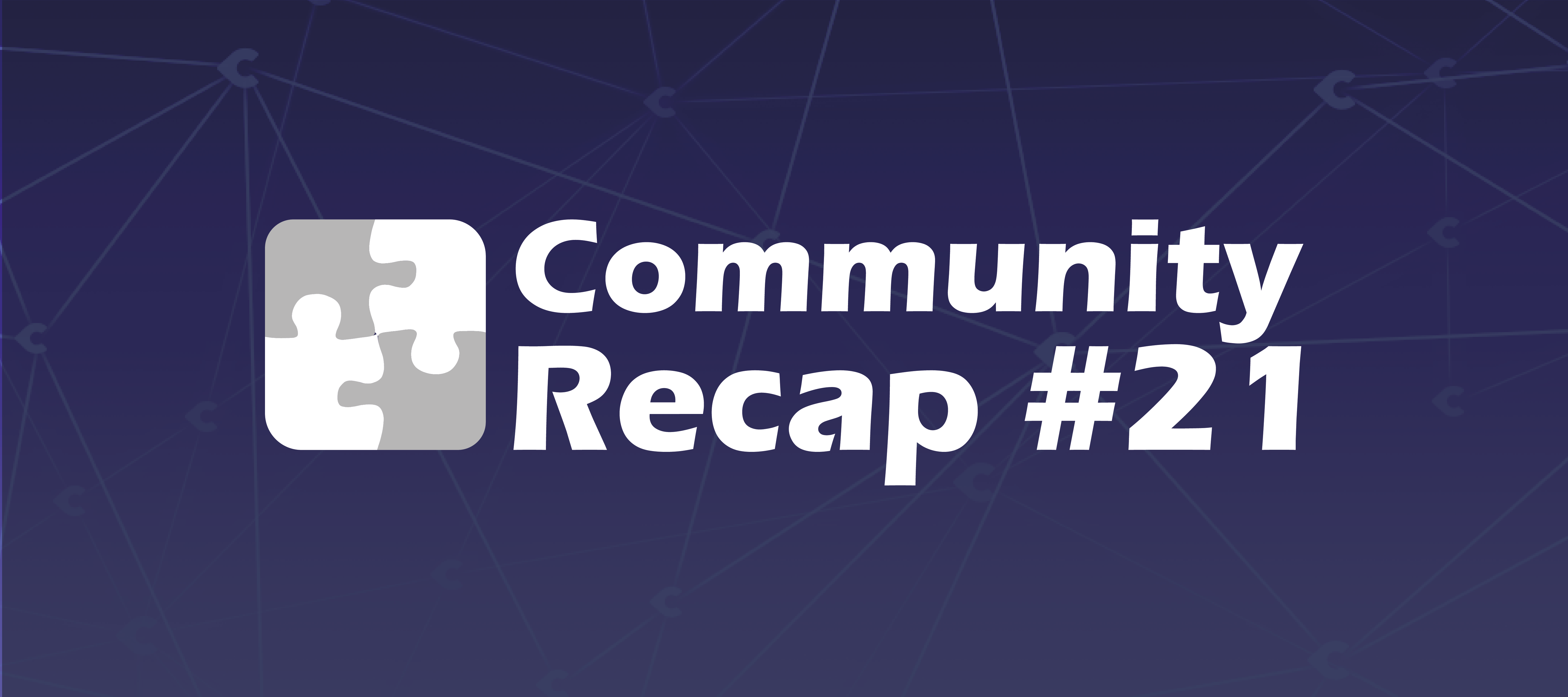 Community Recap #21
