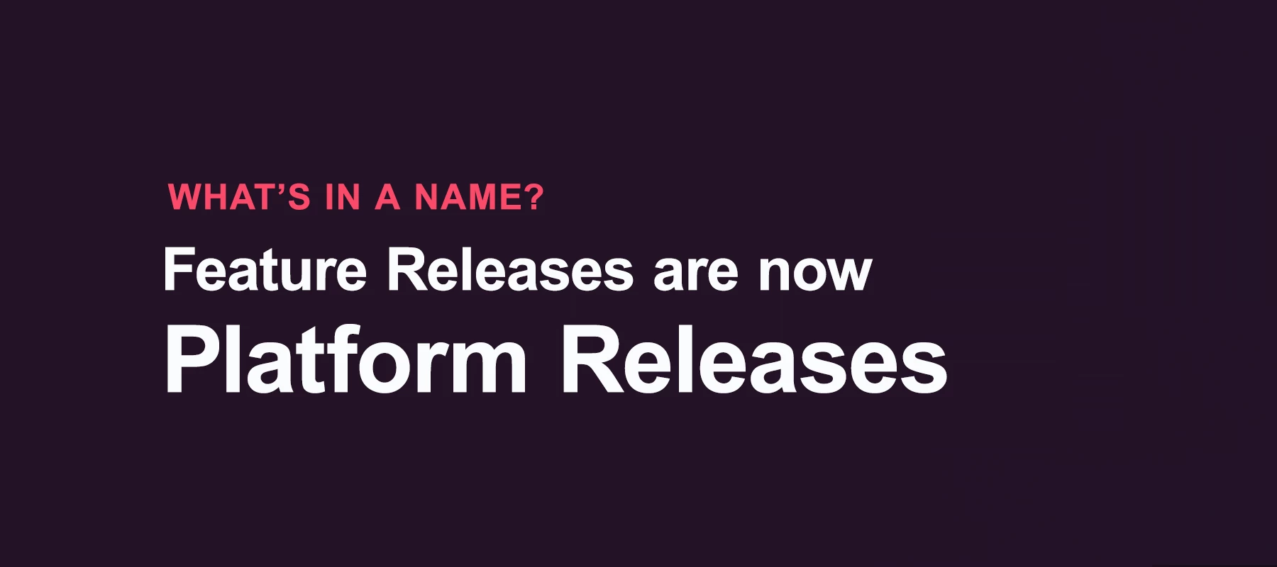 Commvault Feature Releases are now Commvault Platform Releases
