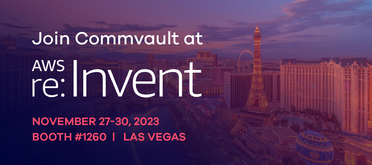 Commvault at AWS re:Invent in Las Vegas!