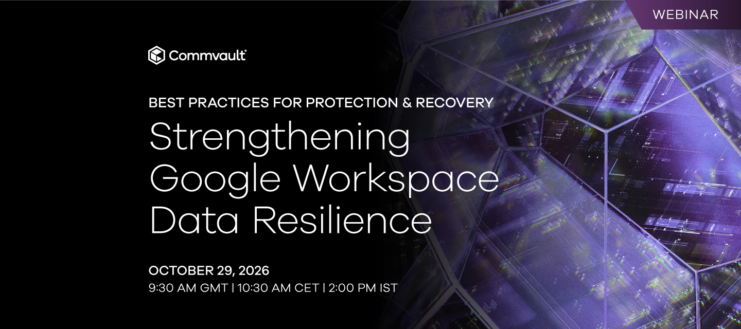 Commvault webinar Google Workspace Data Resilience