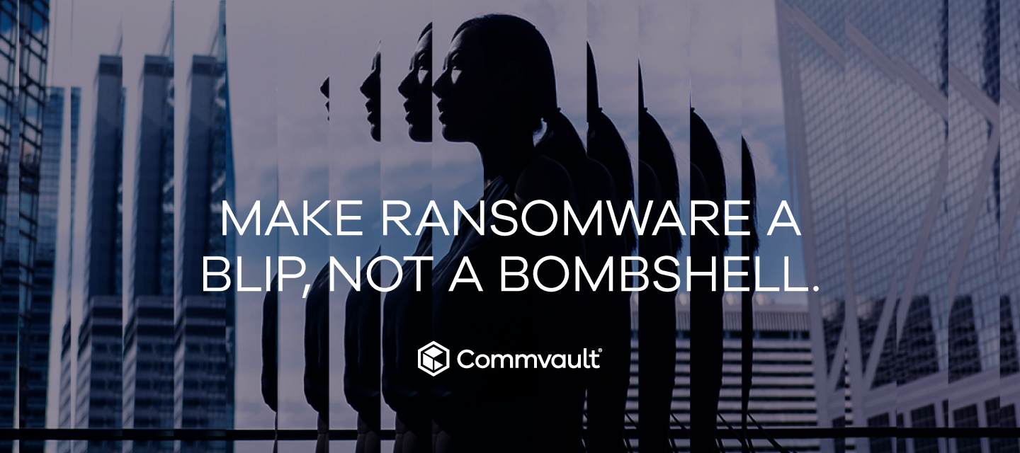 Image of a woman looking to the left, with overlay text saying "Make Ransomware a Blip, Not a Bombshell". 