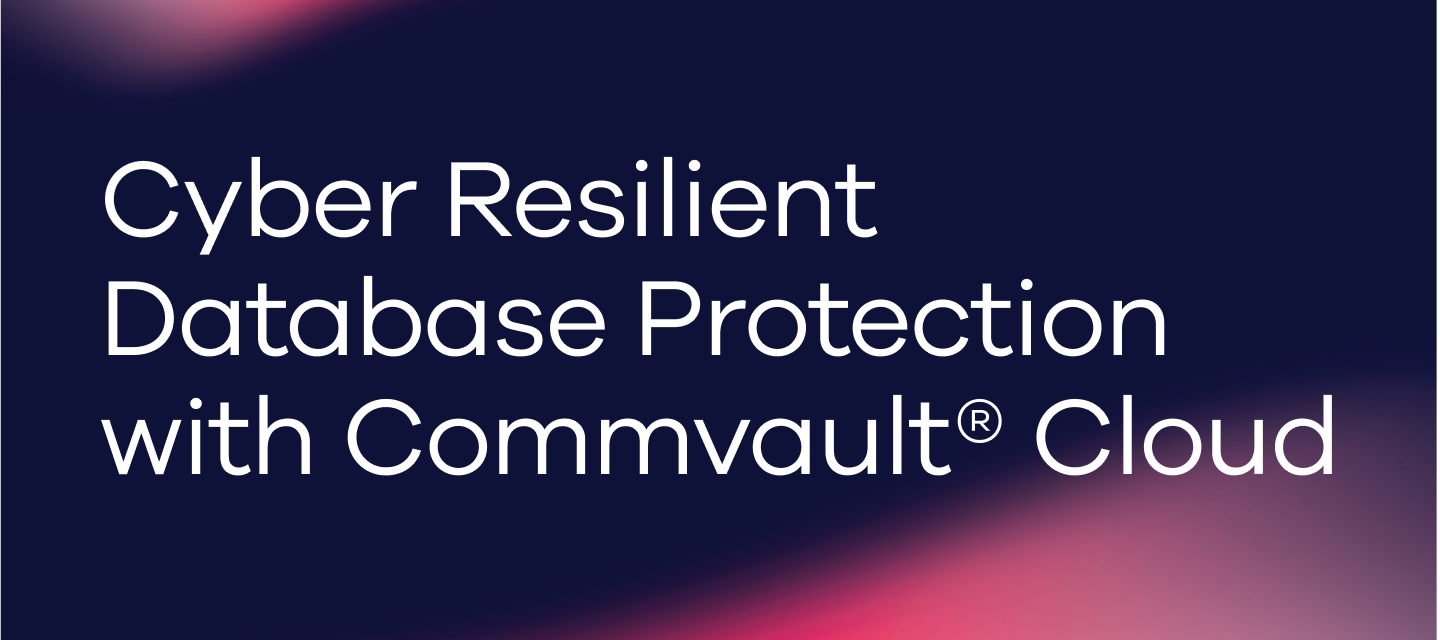 Cyber Resilient Database Protection with Commvault Cloud