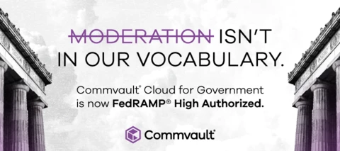 Commvault Achieves FedRAMP® High Authorization