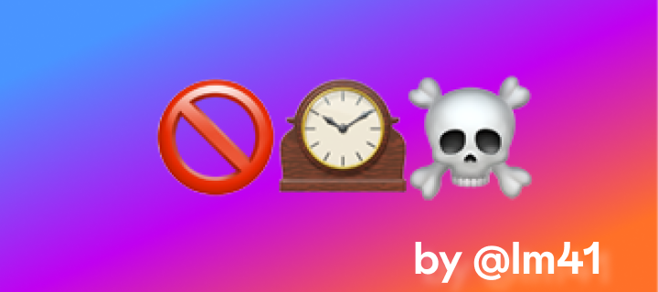 What's the sound of the week: 🚫🕰️☠️