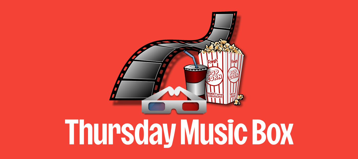 Thursday Music Box - Songs from MOVIES 🎥🎞🍿