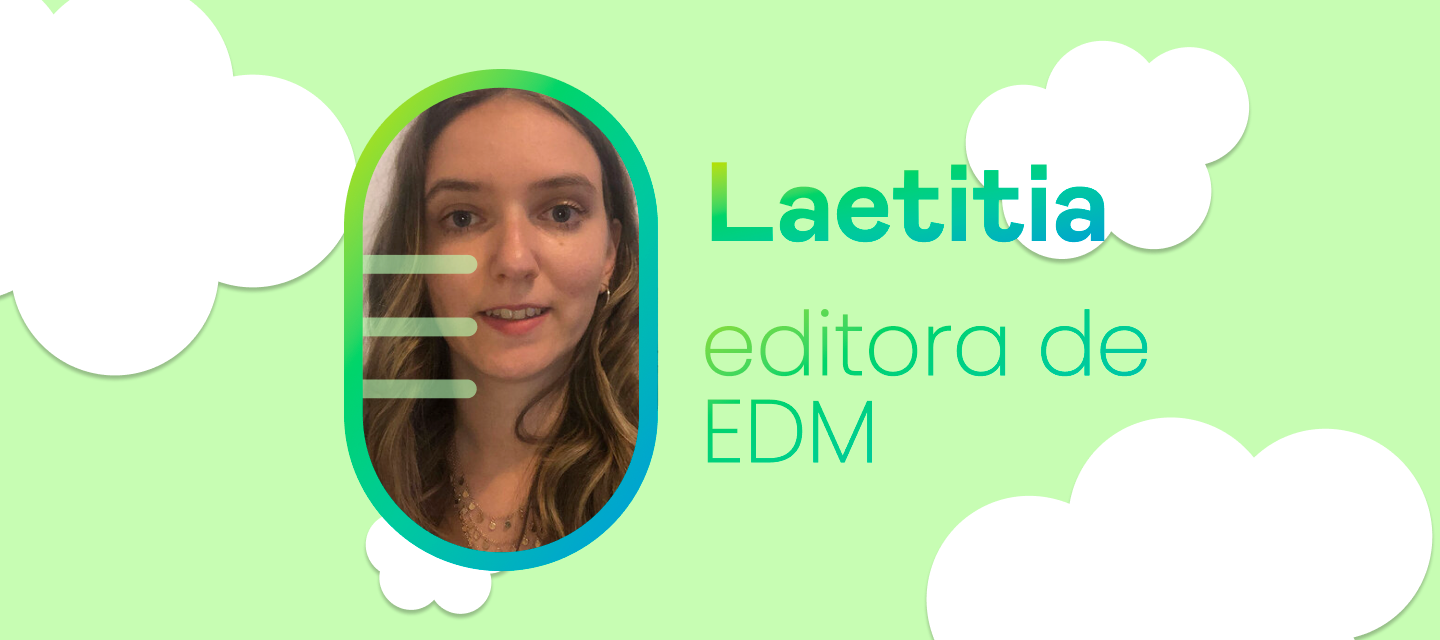 DeezerView: Laetitia, Editora de EDM