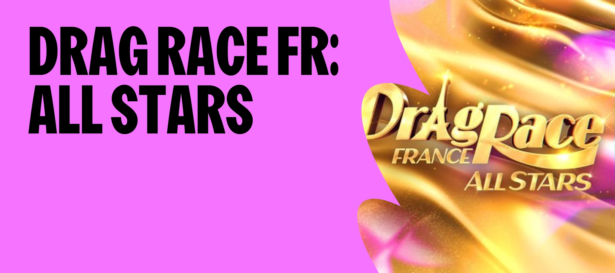 Que la meilleure des meilleures drag queens gagne ! ( Drag Race France All Stars )