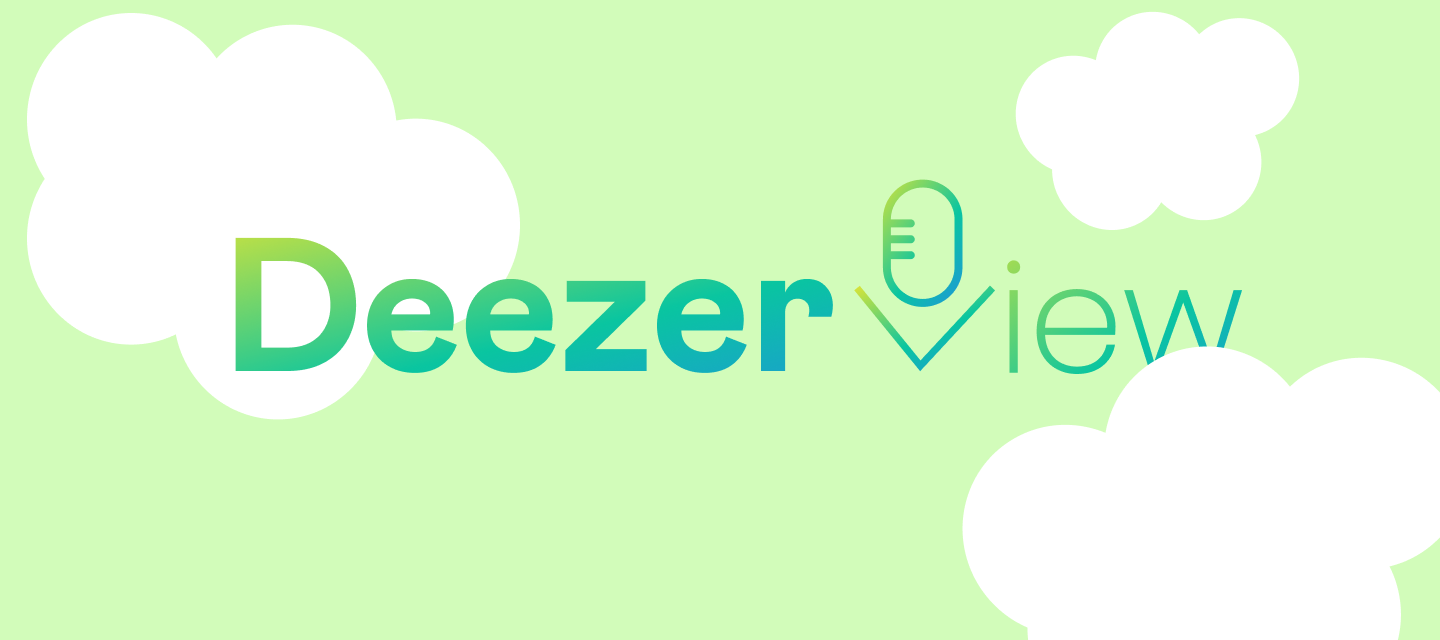 Deezerview : interviewe Deezer en exclu ! 🎙