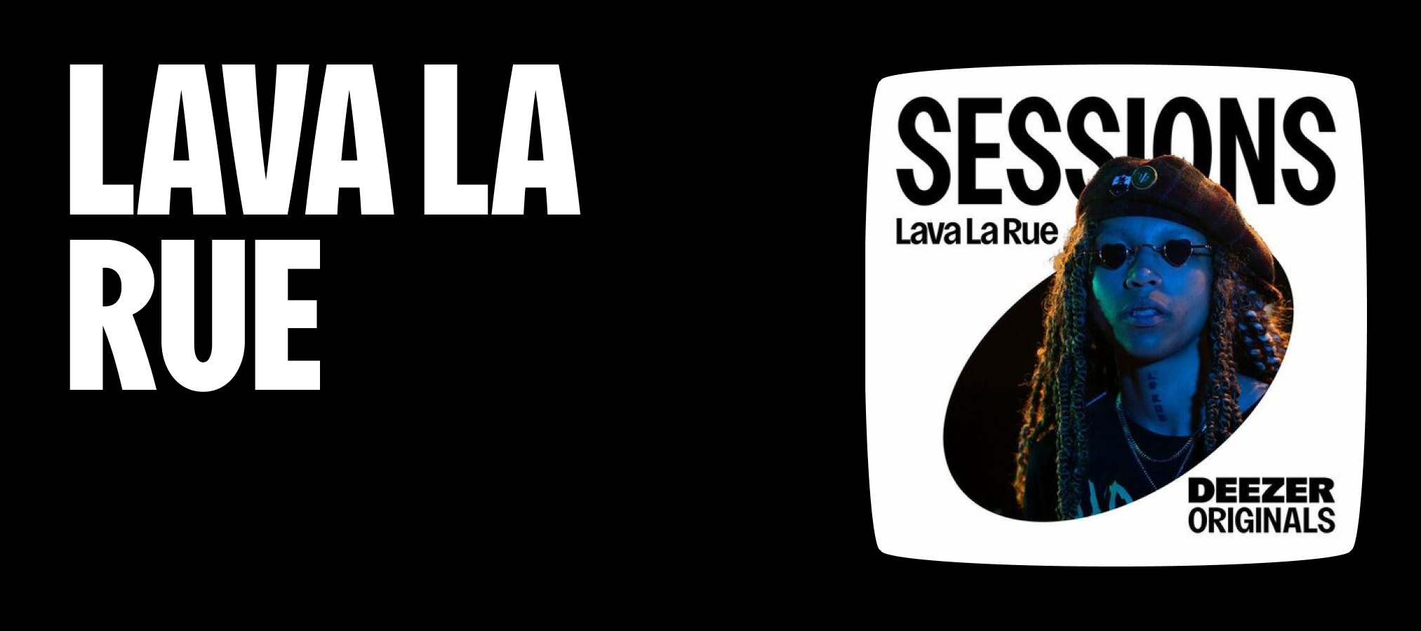 Notre artiste Deezer Next de juillet est... Lava La Rue !