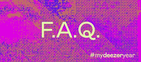 My Deezer Year - Toutes vos questions par ici !