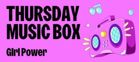 📻​ Music Box : LA musique Girl Power, pour honorer les femmes 🩷