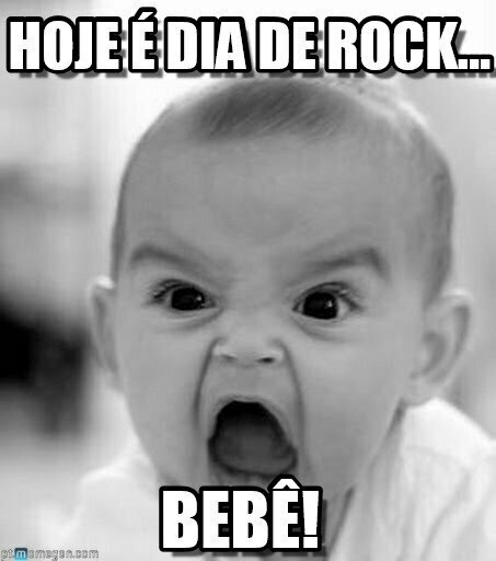 Hoje é Dia de Rock, Bebê! – #MUSEUdeMEMES