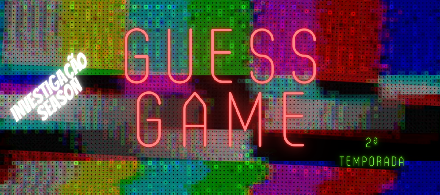 GUESS   2ª Temporada