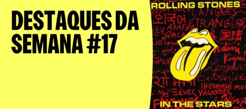 DESTAQUES DA SEMANA #17 | LENDAS, BAILE FUNK E O SOM QUE A SEXTA NÃO AGUENTA GUARDAR!