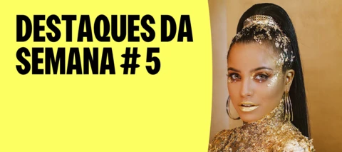 DESTAQUES DA SEMANA #5 | Funk para botar o Carnaval na rua!