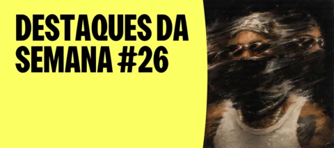 DESTAQUES DA SEMANA #26 | BEYONCÉ DOMINOU, O ROCK INVADIU A PISTA E O SERTANEJO NÃO DEU TRÉGUA!