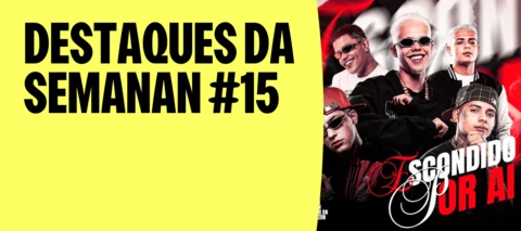 DESTAQUES DA SEMANA #15 | O QUE OS CHARTS NÃO TE CONTAM (MAS NÓS CONTAMOS)!