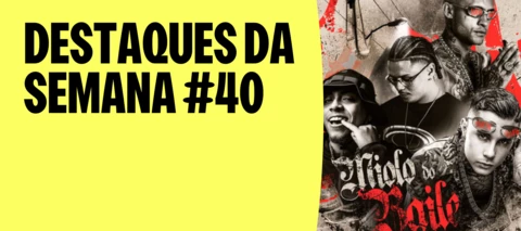 DESTAQUES DA SEMANA #40 | NOVOS PROJETOS, GRANDES COLABORAÇÕES E MÚSICAS PARA DESCOBRIR