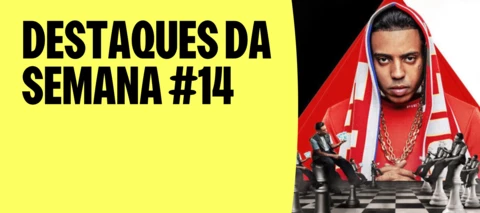 DESTAQUES DA SEMANA #14 | SEM FILTRO, SEM PAUSA, SEM DESCULPA!