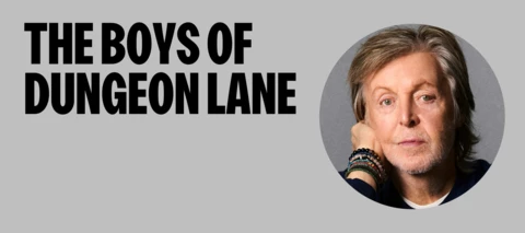 THE BOYS OF DUNGEON LANE: PAUL McCARTNEY ESTÁ DE VOLTA