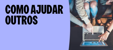 6. COMO AJUDAR OUTROS USUÁRIOS NA COMUNIDADE