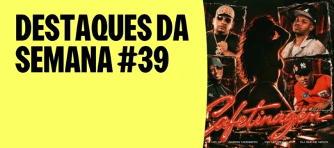 DESTAQUES DA SEMANA #39 | NOVAS ERAS, COLABORAÇÕES E MÚSICAS PARA DESCOBRIR
