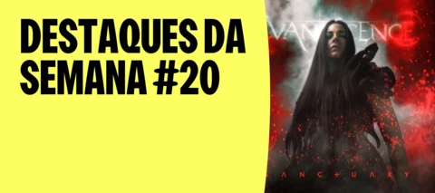 DESTAQUES DA SEMANA #21 | CHITÃOZINHO & XORORÓ AO VIVO, EVANESCENCE DE VOLTA E O FUNK QUE NÃO PAROU!