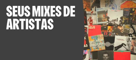 Novidade na Página inicial: descubra os Mixes dos seus artistas.