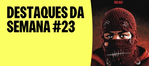 DESTAQUES DA SEMANA #23 | PAGODE EM PESO, COPA NA VEIA E A MPB QUE SURPREENDEU!