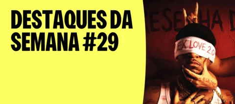 DESTAQUES DA SEMANA #29 | ARIANA GRANDE CHEGOU E JÃO SURPREENDEU