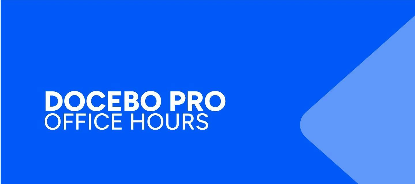 Questions about Docebo Pro? Come to Office Hours