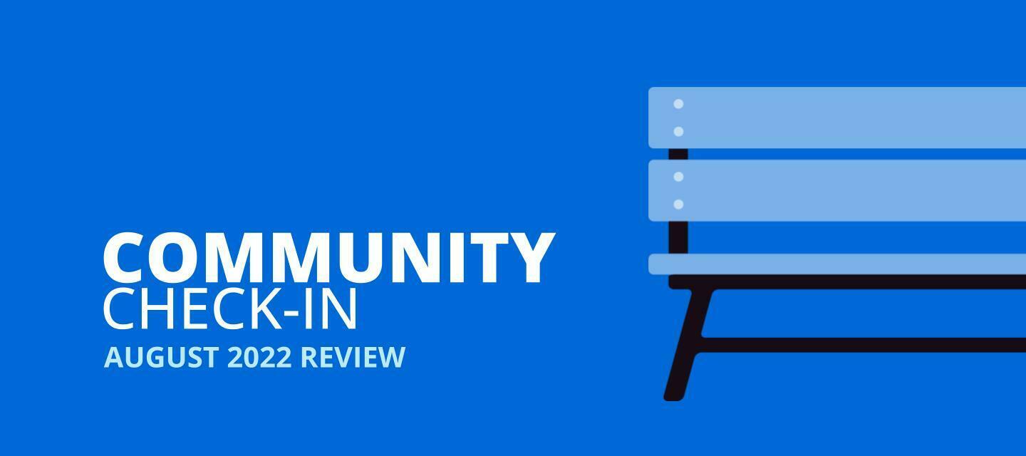 August 2022: Community Check-in