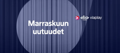 Elisa Viihde Viaplayn marraskuun uutuudet - elokuvia ja sarjauutuuksia marraskuun iltoihin!