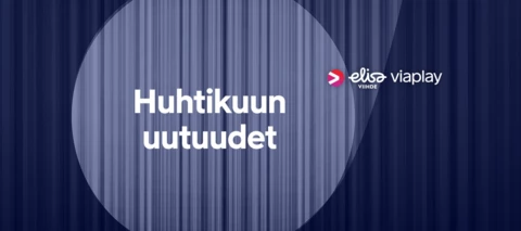 Elisa Viihde Viaplay – tulossa huhtikuussa 2023
