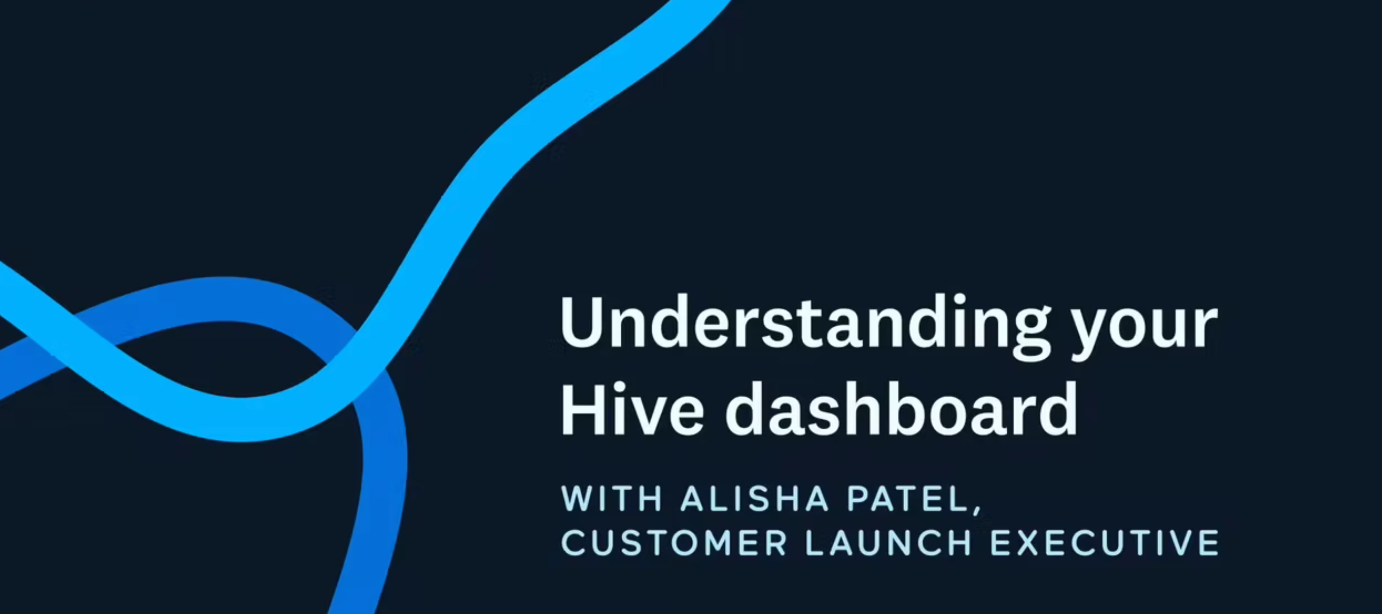 🎥 Understanding your Hive dashboard