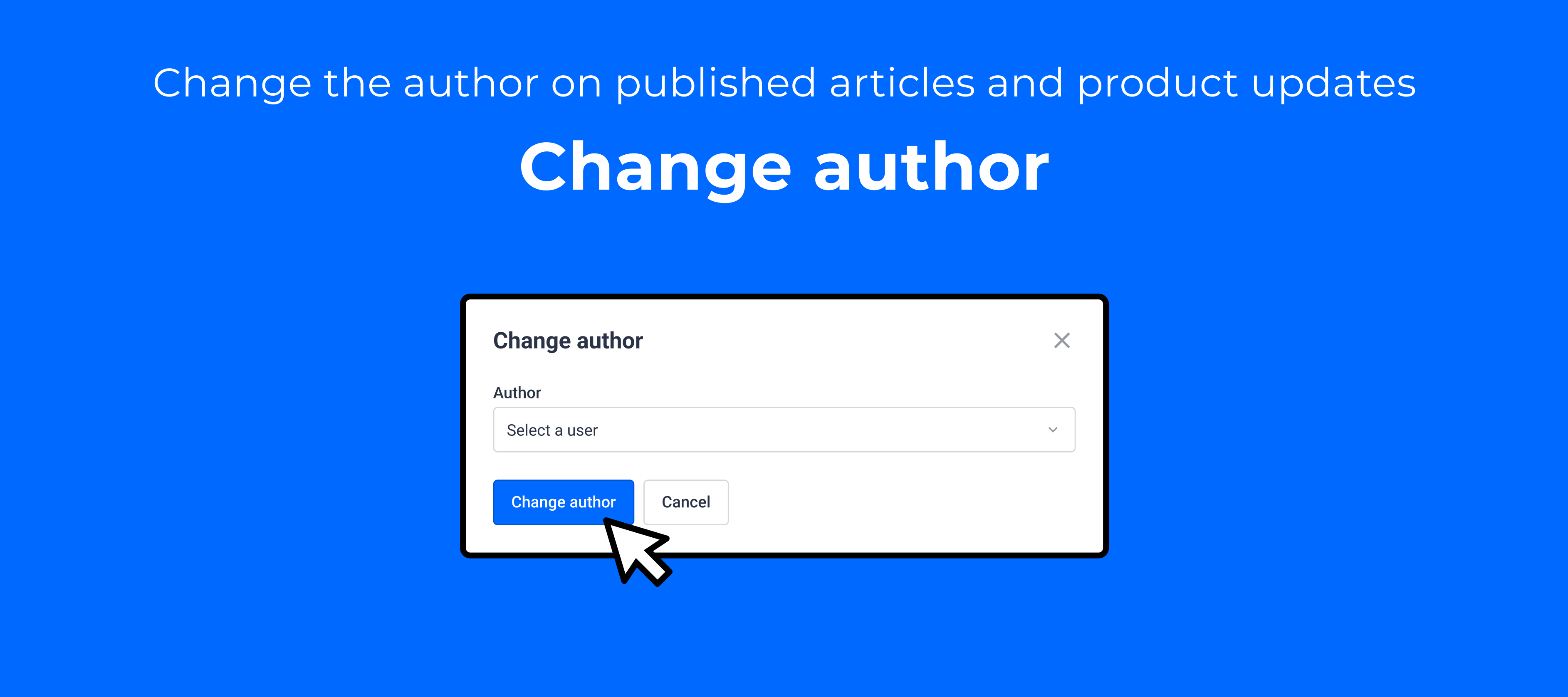 Change the author of published articles and product updates