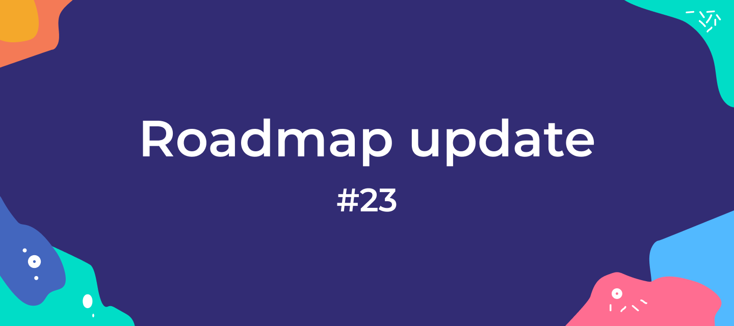Roadmap update 23: Control overviews, Reporting, Customization, and more