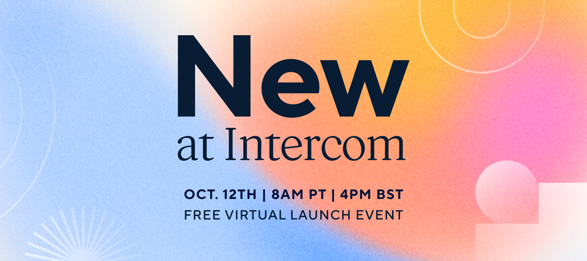 Registration is now open for New at Intercom Event.