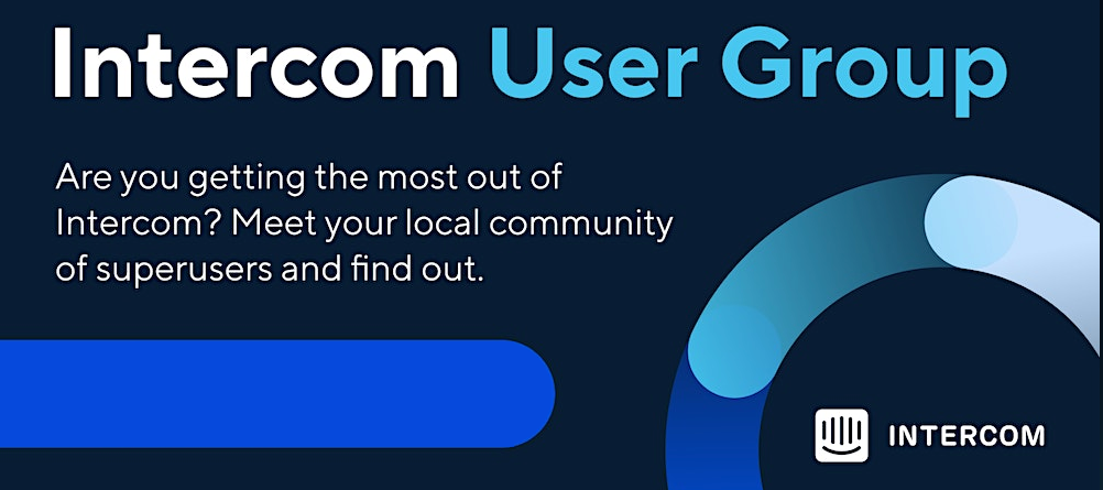 The Intercom User Groups are back!🥳